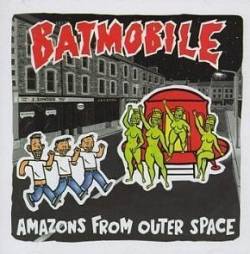Batmobile : Amazons from Outer Space